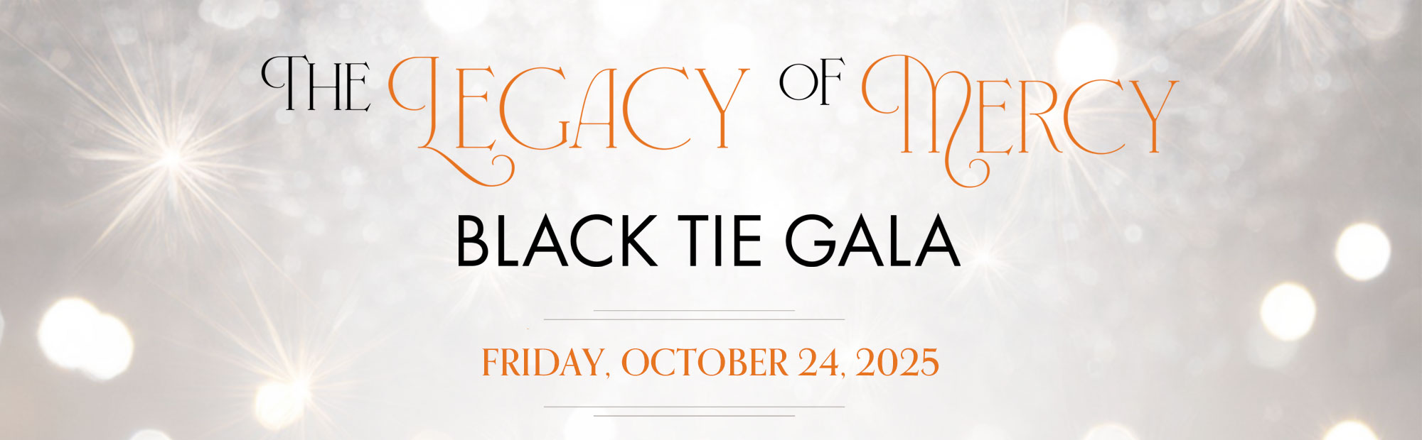 The Legacy of Mercy Black Tie Gala 2025 Banner
